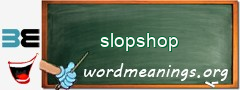 WordMeaning blackboard for slopshop